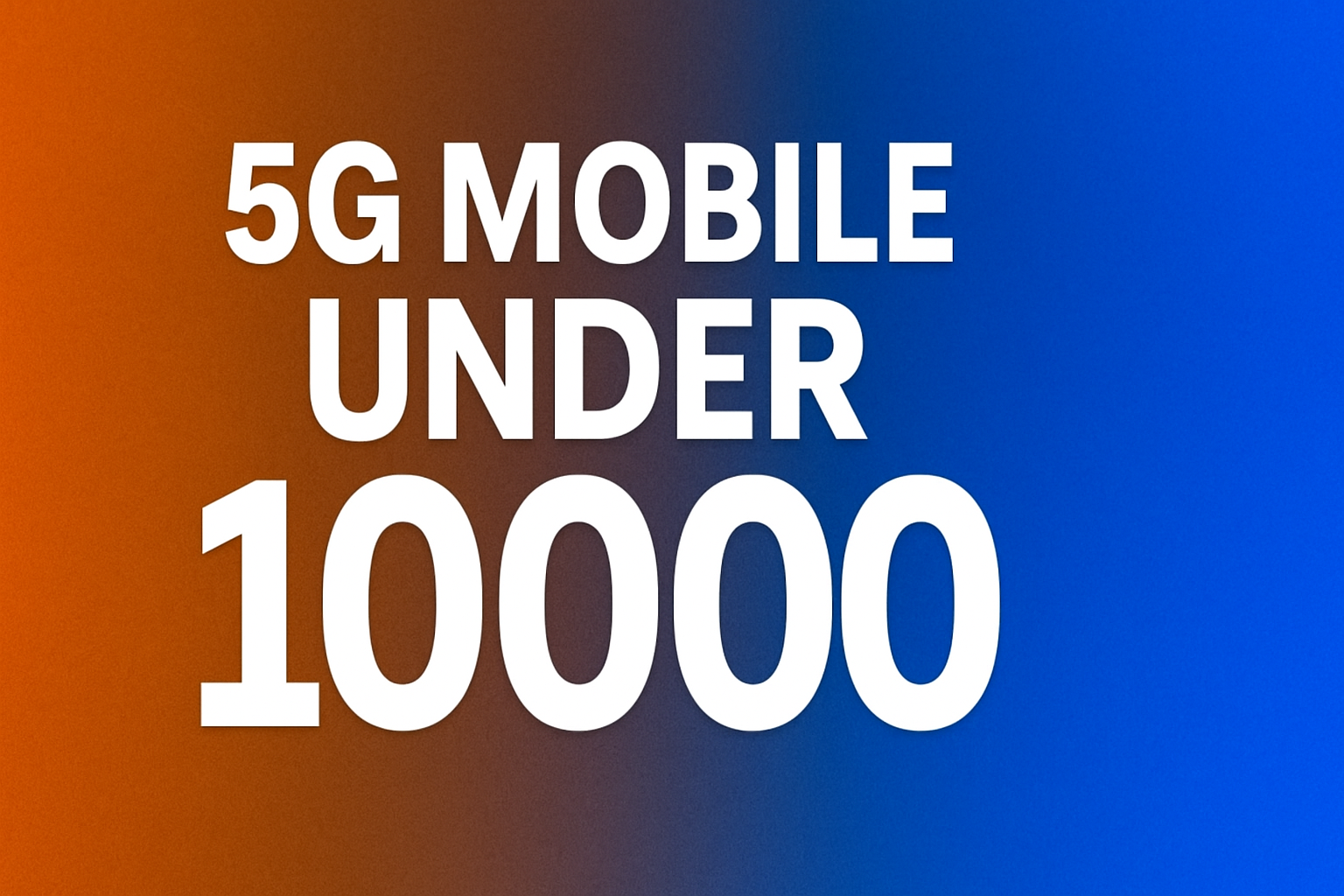 5G Mobile Under 10000